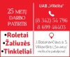 Roletai. Žaliuzės. Tinkleliai